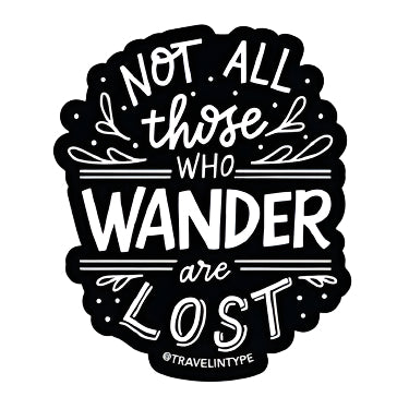 Not All Who Wander sticker