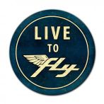 "Live to Fly" Round Sign