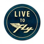 "Live to Fly" Round Sign